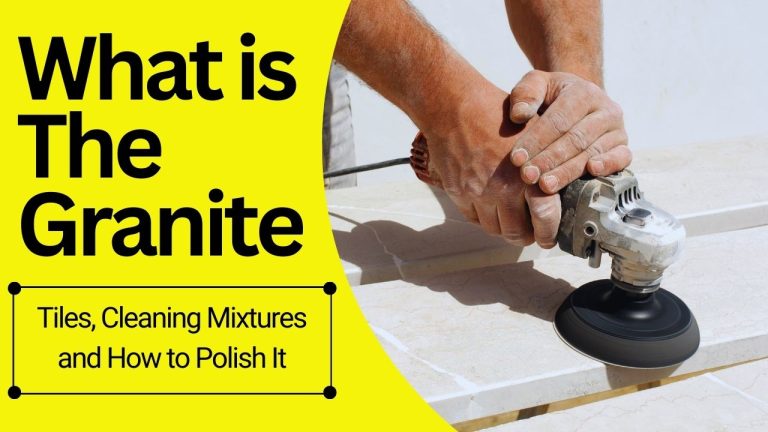 What is The Granite Tiles, Cleaning Mixtures and How to Polish It